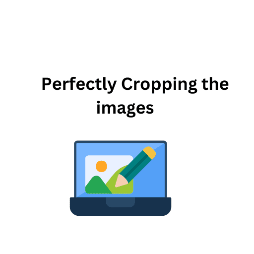 14. Perfectly Cropping the images